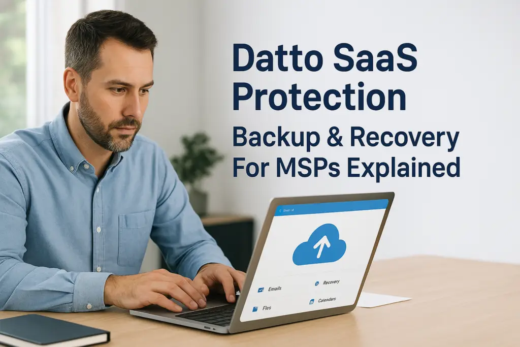 Man in a blue shirt typing on a laptop at a desk next to a banner that reads 'Datto SaaS Protection Backup & Recovery For MSPs Explained'