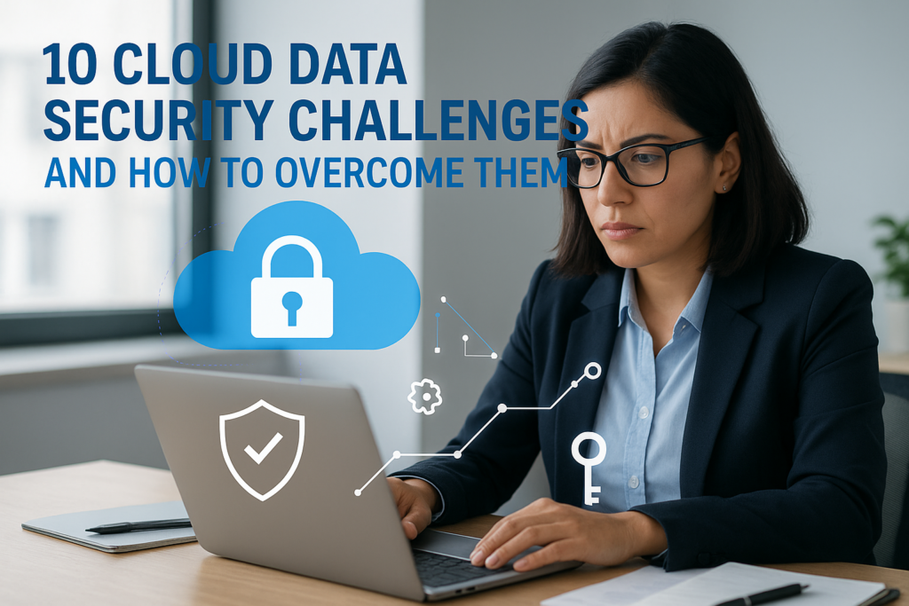 Professional woman in a blazer typing on a laptop, with a blue cloud security icon and the headline about cloud data security challenges overlaid.
